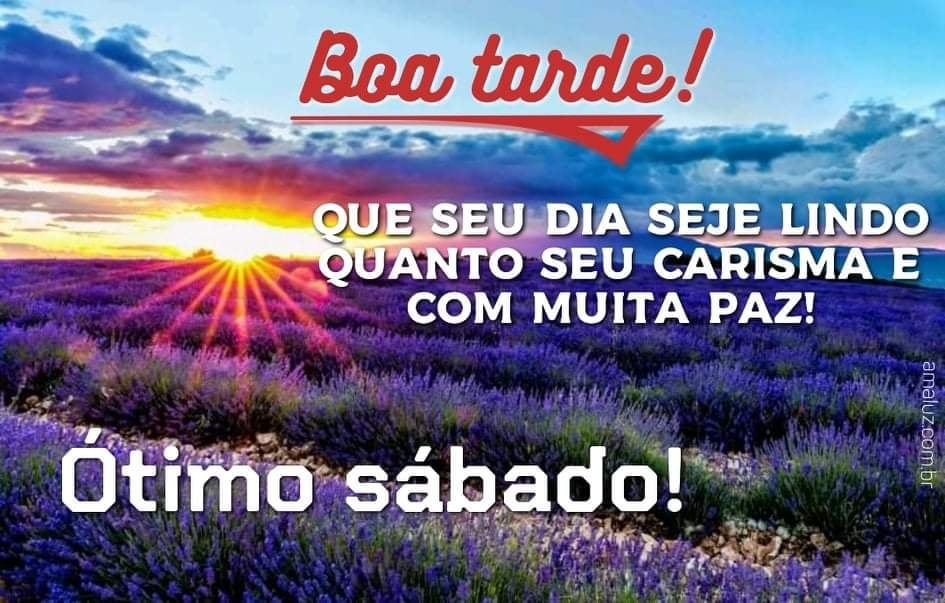 ótimo sábado boa tarde