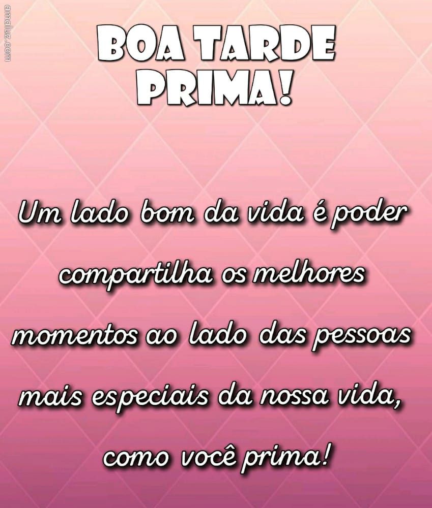 te desejo uma boa tarde prima