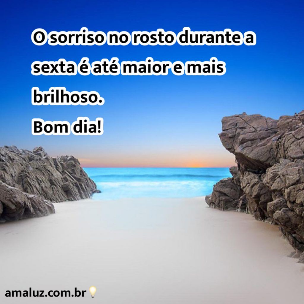 um sorriso no rosto durante toda sexta feira bom dia