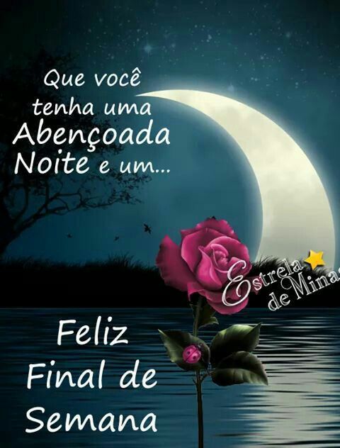 Boa noite feliz final de semana abençoado pinterest