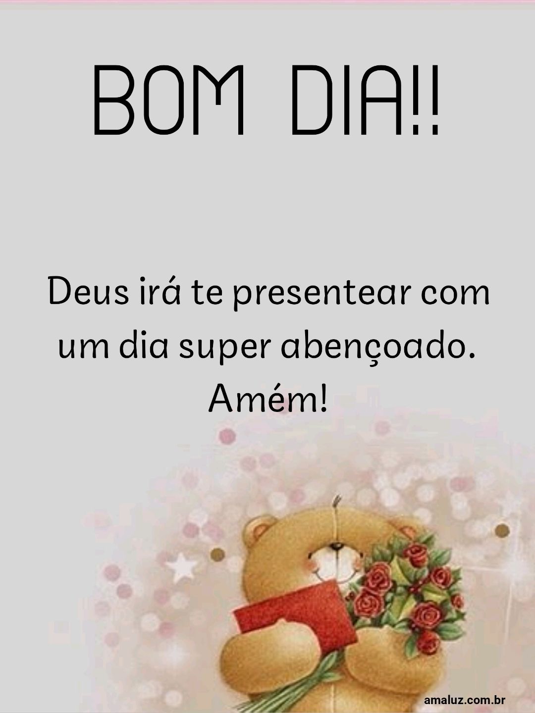 Bom dia Deus irá te presentear com um dia abençoado 
