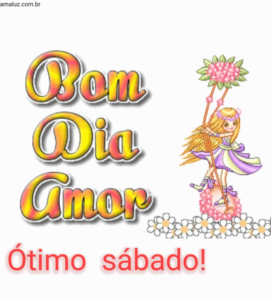 Bom dia amor ótimo sábado 