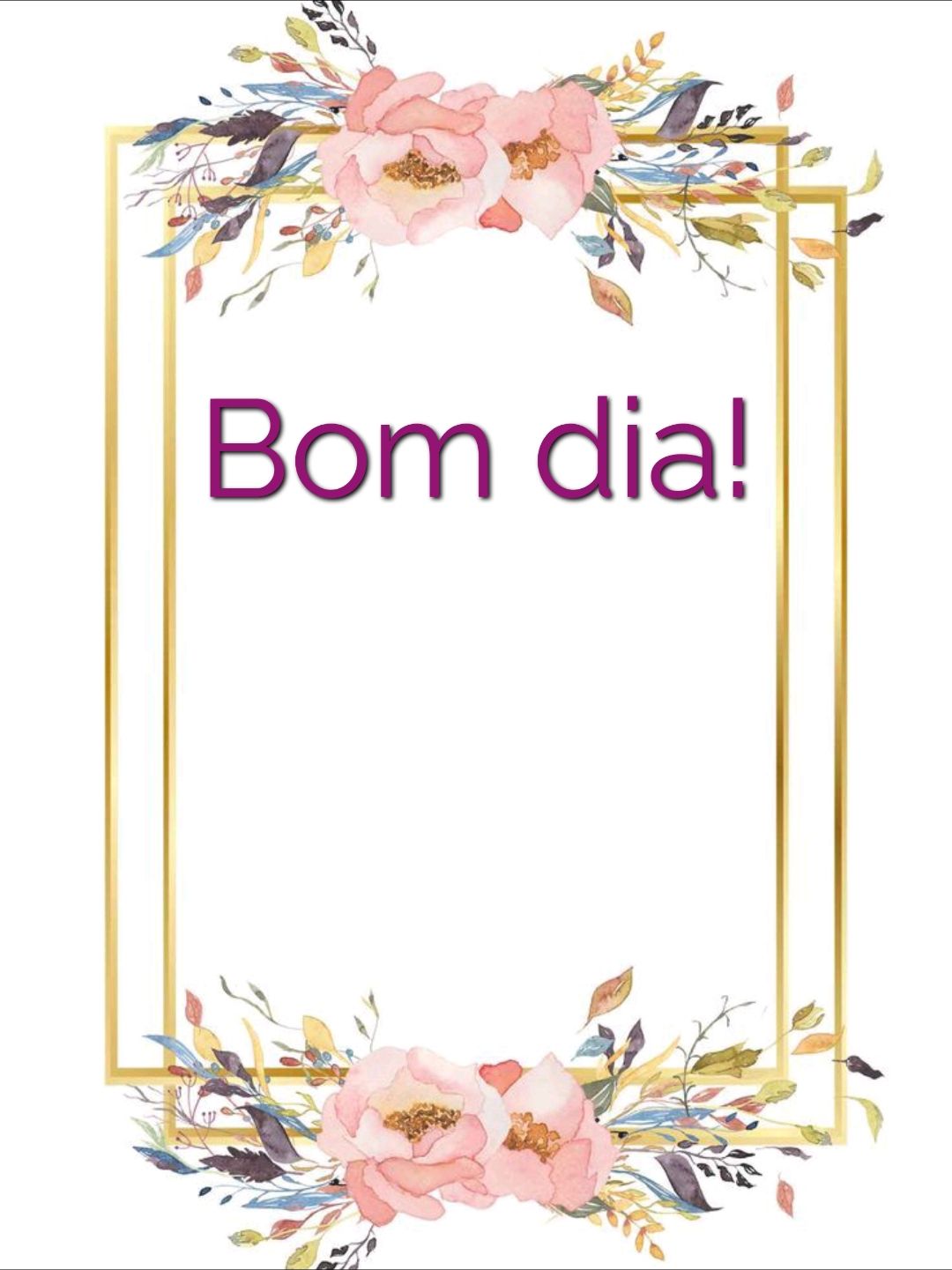 Bom dia com molduras para você terminar seu bom dia