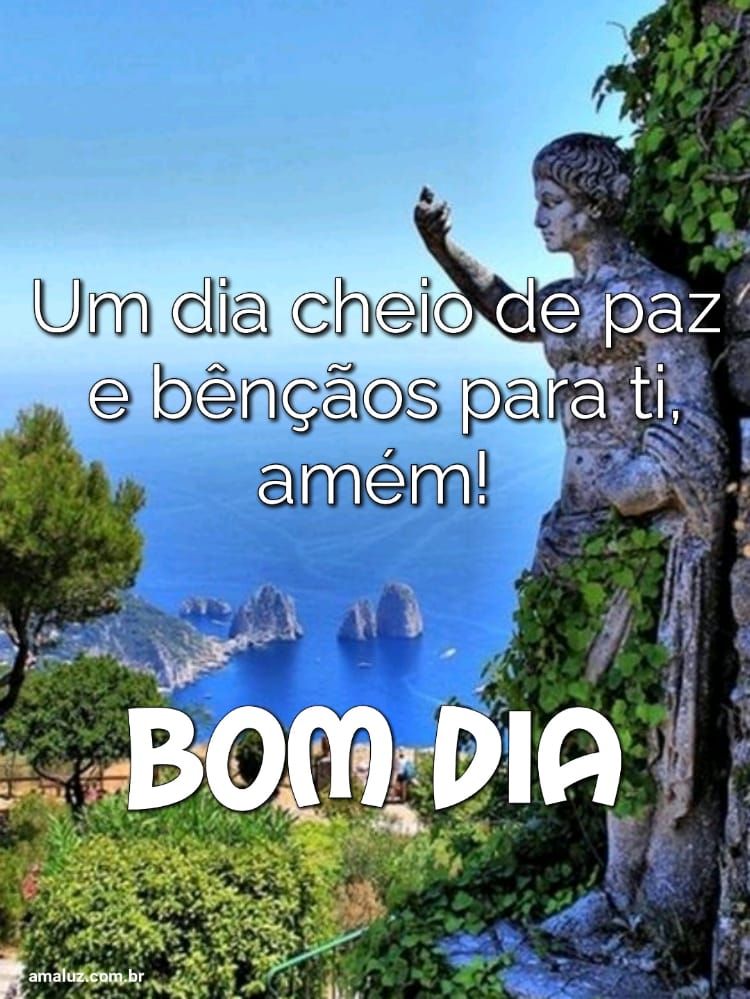 Bom dia, um dia cheio de paz e bênçãos para ti.