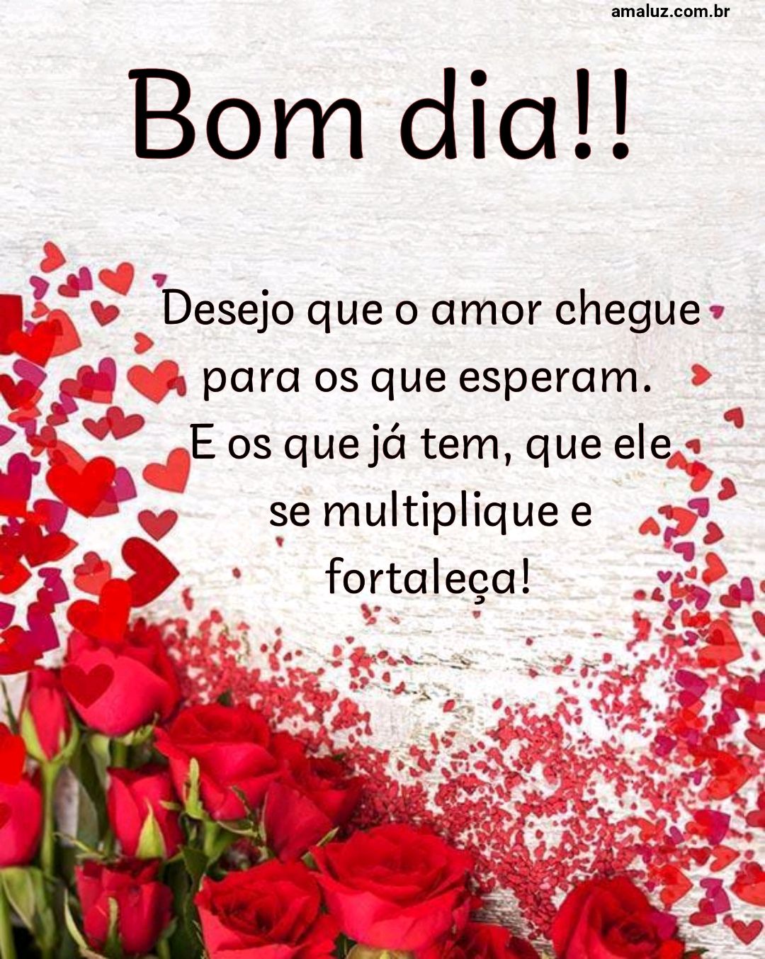 Bom dia que o amor chegue...