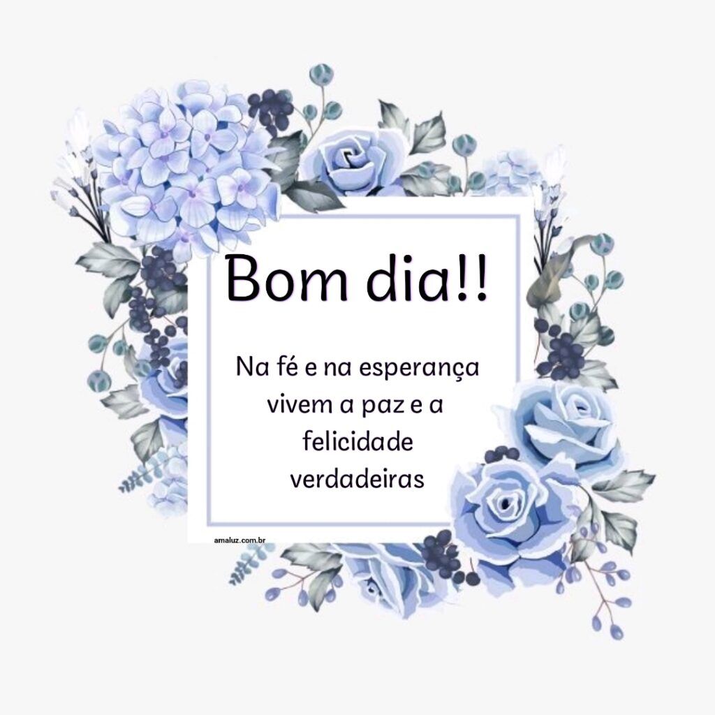 Bom dia, na fé e na esperança.