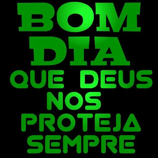 Bom dia que Deus nos proteja sempre