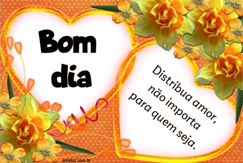 Distribua o amor bom dia