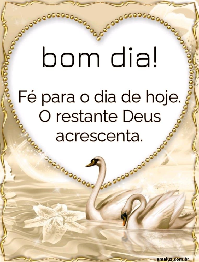 Fé para o dia de hoje bom dia