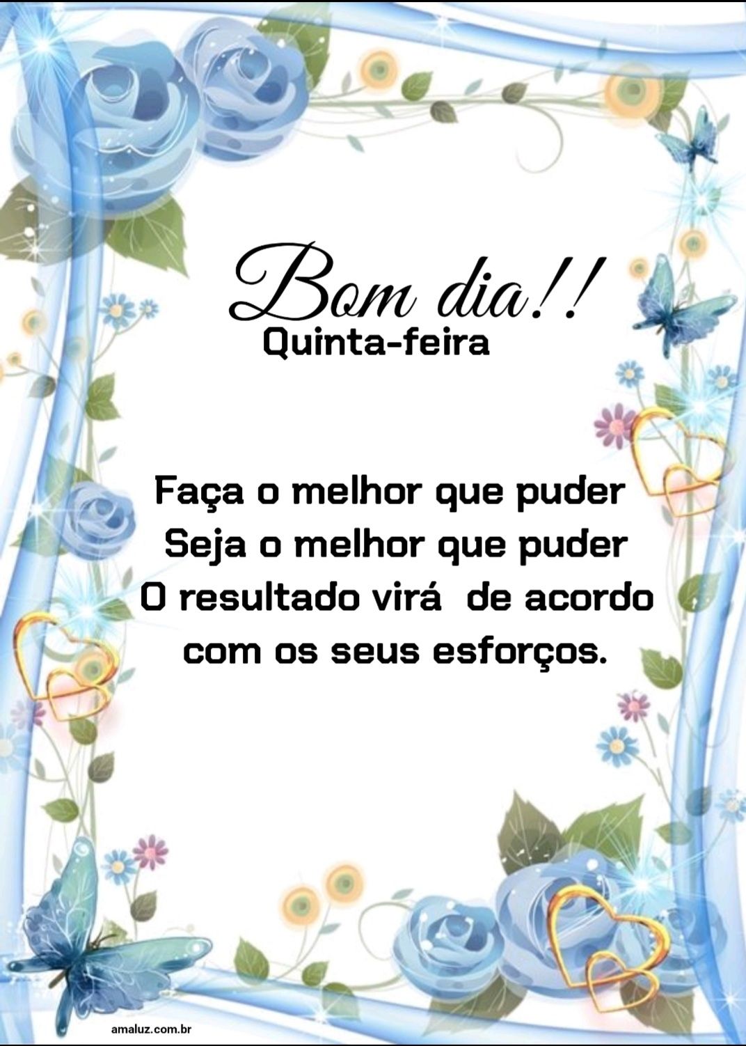 Bom dia Faça o melhor que puder