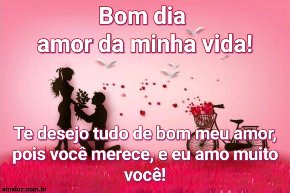 Te desejo tudo de bom amor você merece bom dia