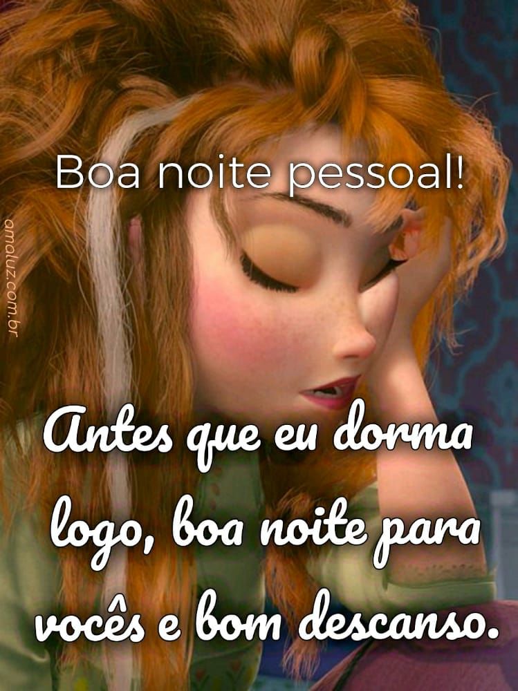 antas que eu durma logo boa noite para vocês