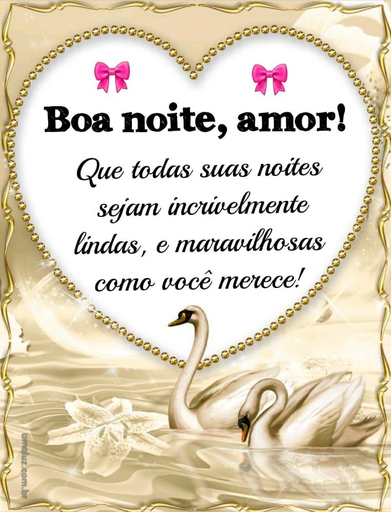 boa noite amor que sua noite seja linda e maravilhosa