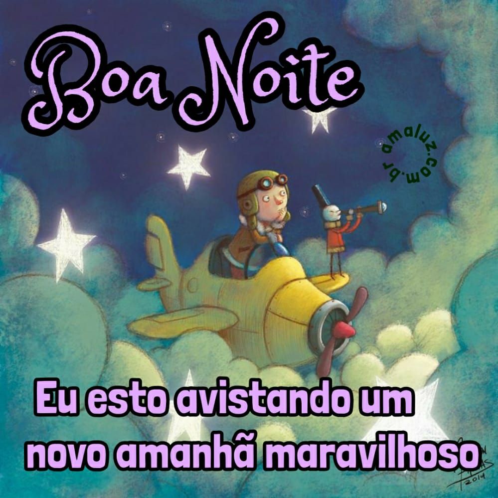 boa noite eu esto avistando um novo amanhã maravilhoso