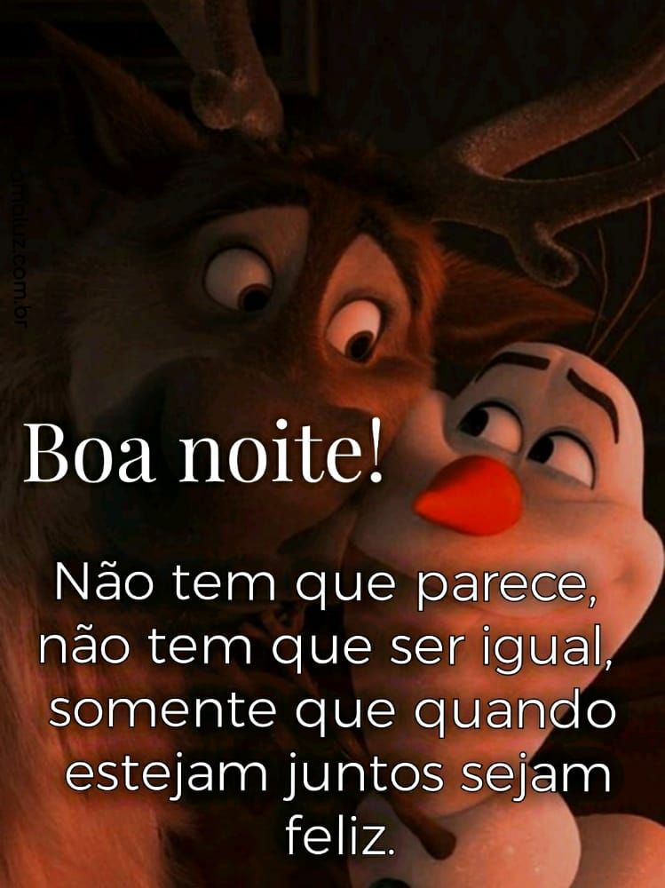 boa noite que quando estiverem juntos sejam felizes