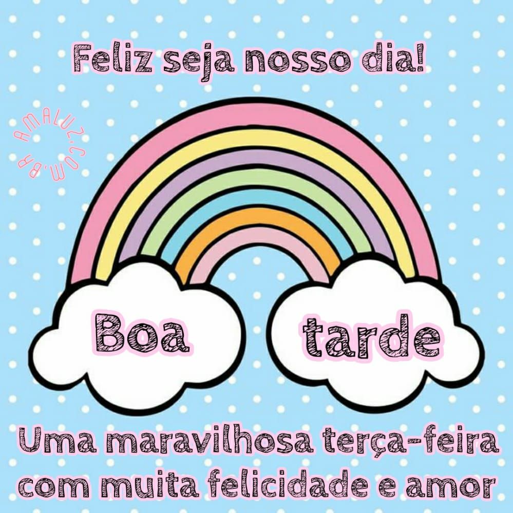 boa tarde maravilhosa terça feira