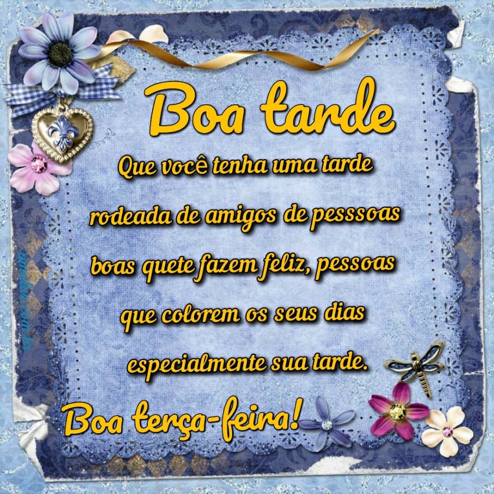boa tarde que você tenha uma tarde recheada de amigos boa terça feira