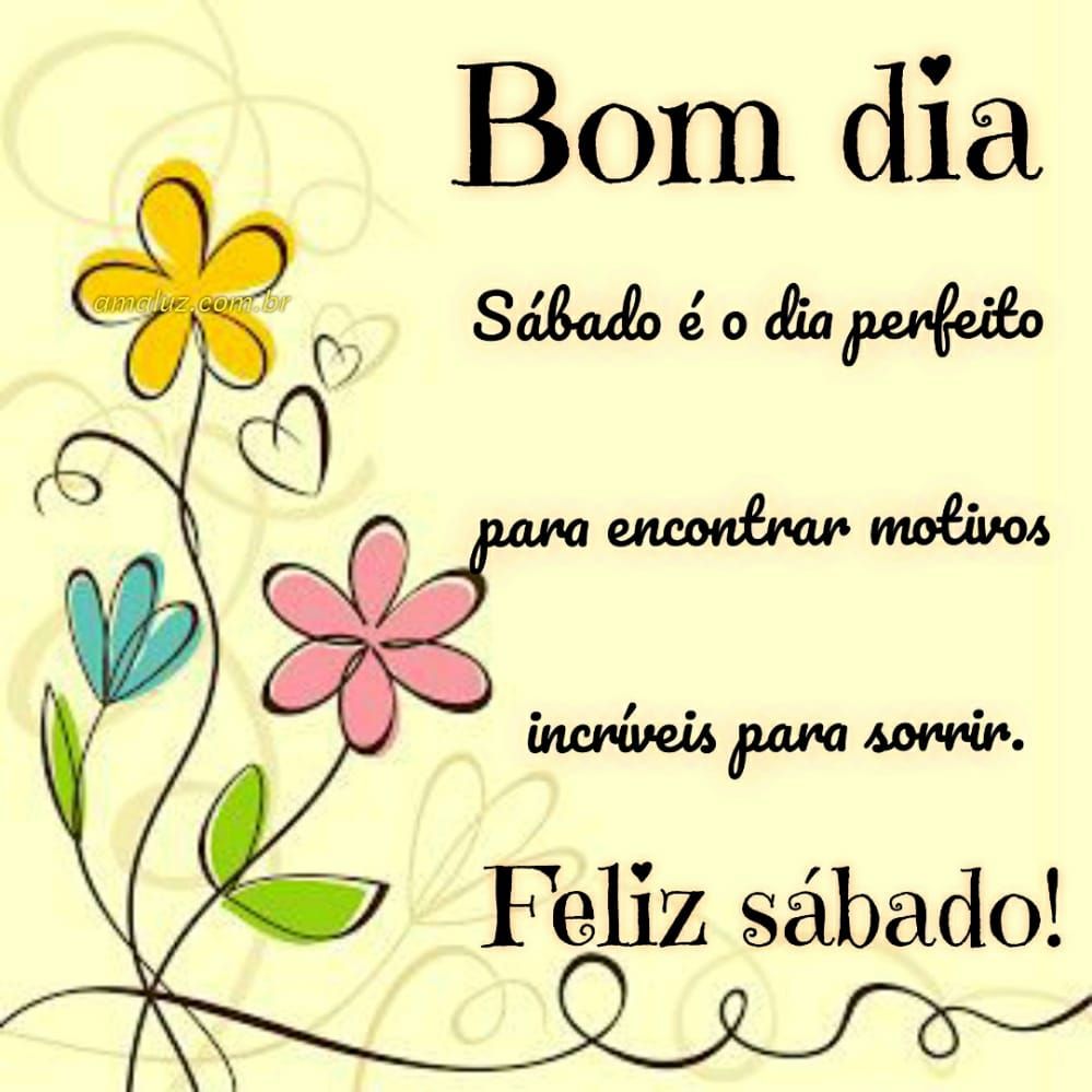 bom dia sábado é o dia perfeito para sorrir