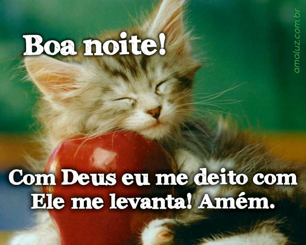 com deus eu me deito com ele me levanto boa noite