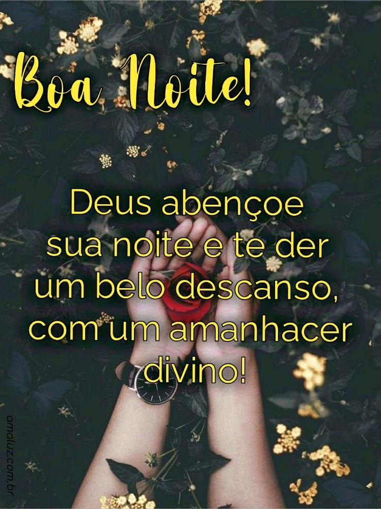 deus abençoe sua noite e te der um belo descanso