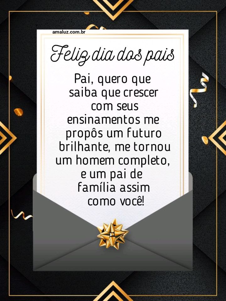 Você me tornou um homem feliz dia dos pais