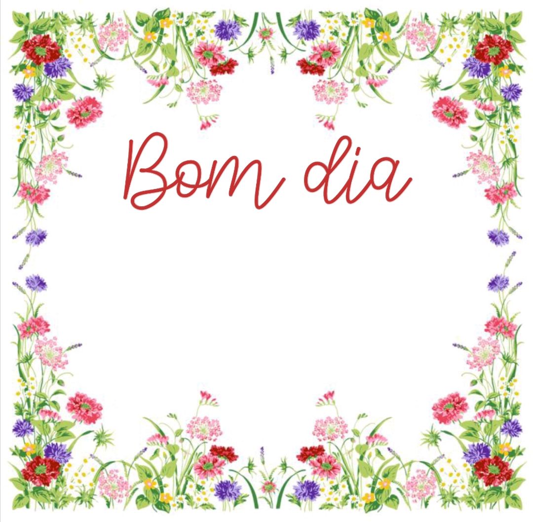 Muitas flores para o meu bom dia