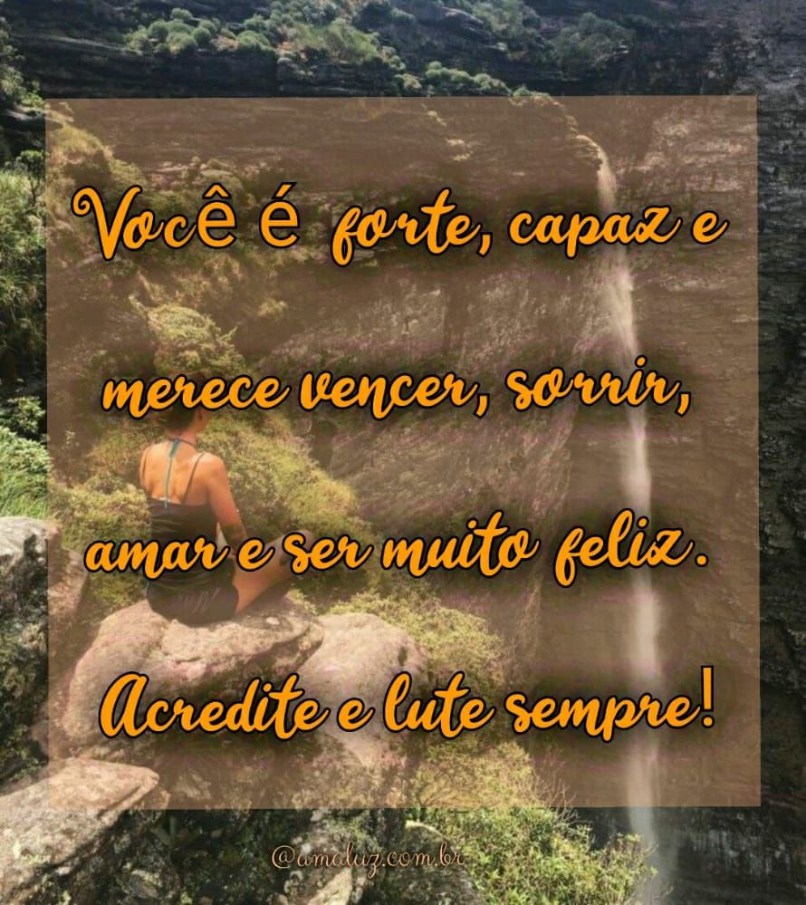 você é forte capaz e merece vencer textos de motivismo