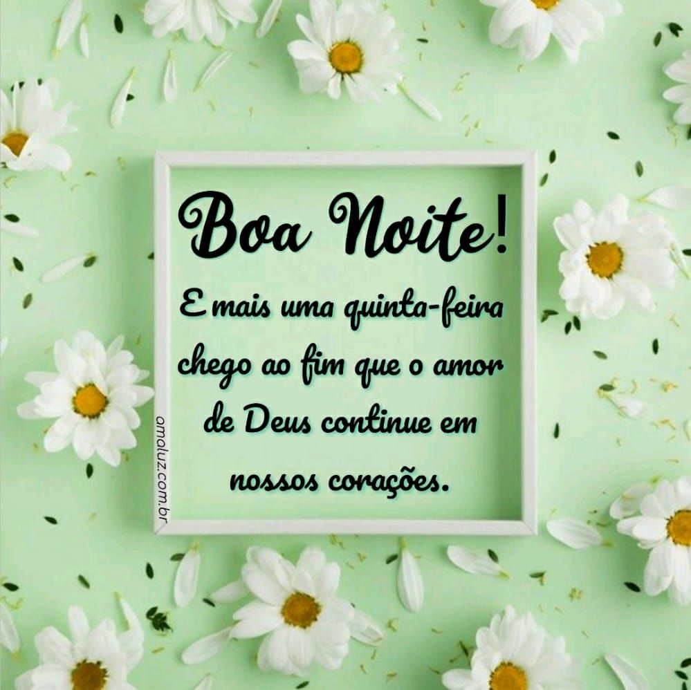 boa noite e mais uma quinta feira chego ao fim