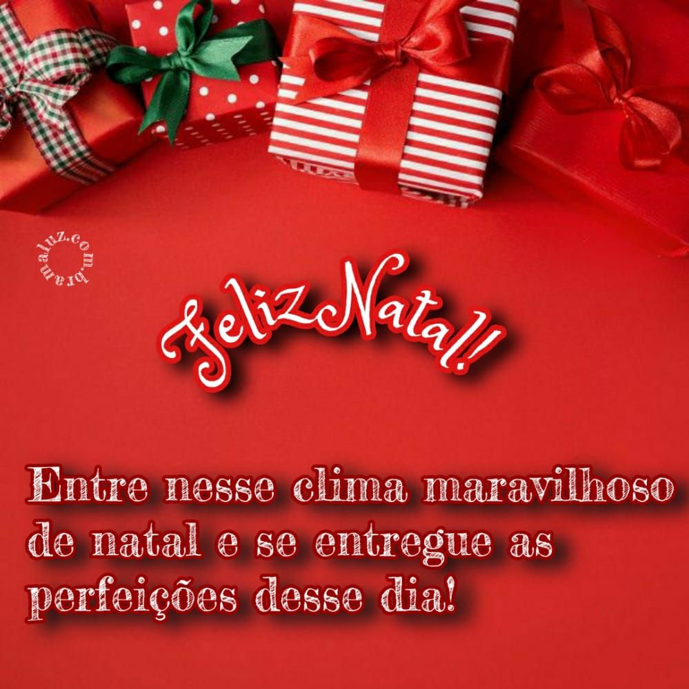 entre no clima do natal e se entregue as perfeições desse dia