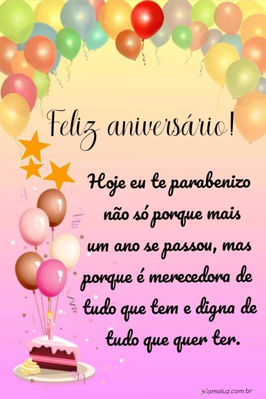feliz aniversario você é merecedora de tudo que tem e digna de tudo que quer