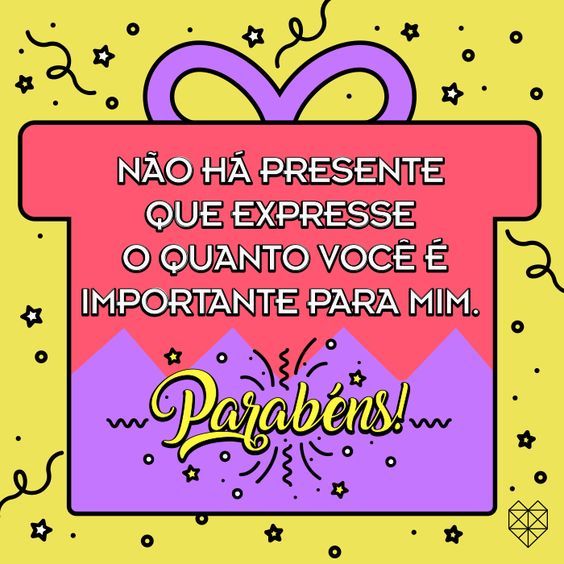 você é muito importante para mim feliz aniversario parabéns