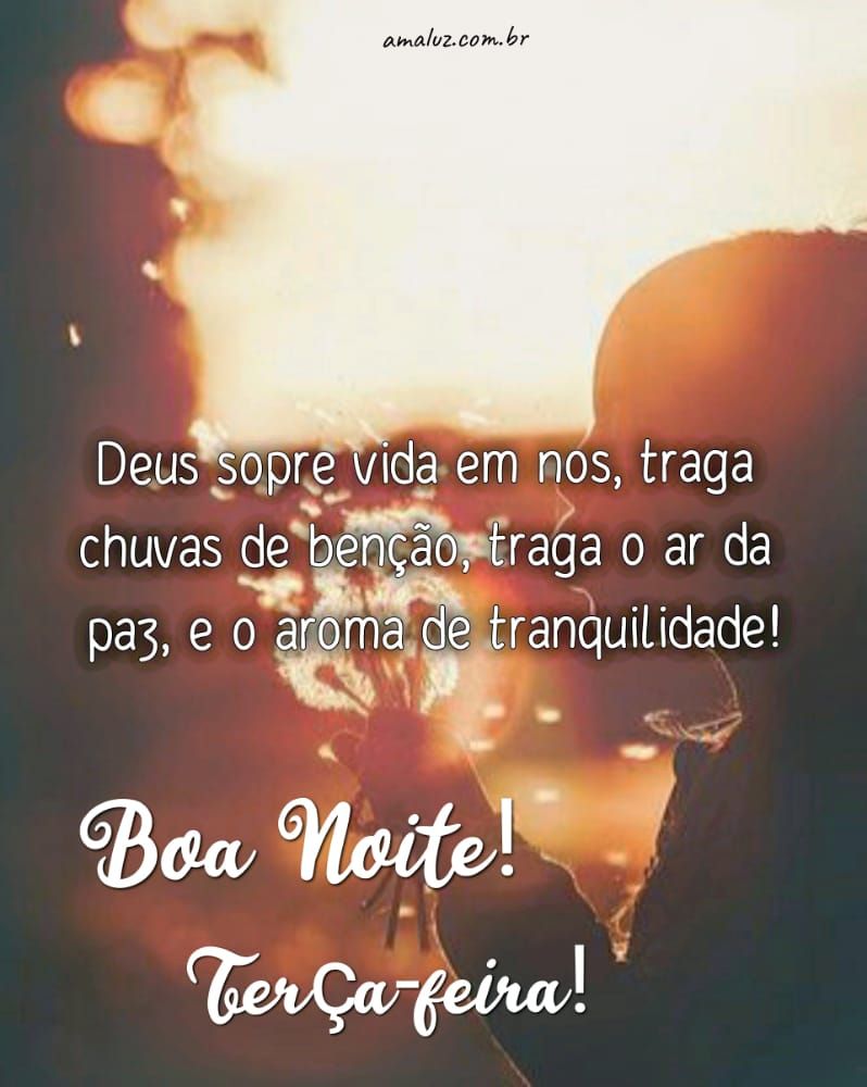 Deus sopra vida em nos boa noite de terça