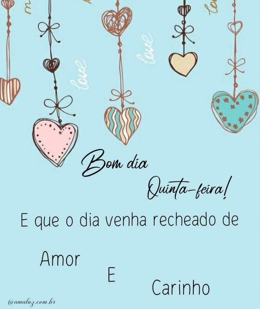 E que o dia venha recheado de amor bom dia quinta