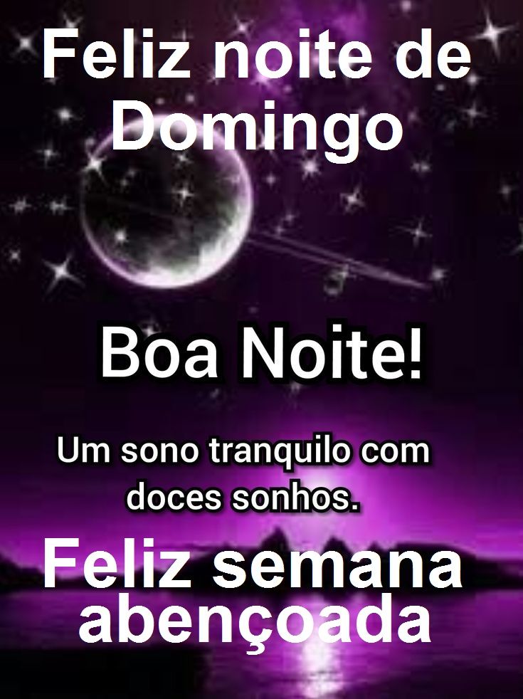 Feliz noite de domingo e uma ótima semana