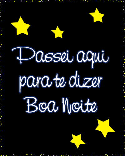 Passei aqui para desejar uma boa noite!
