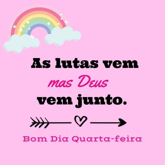 as lutas vem mais Deus vem junto bom dia quarta feira
