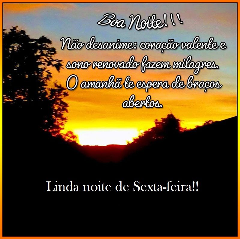 boa noite jamais desanime sexta feira linda