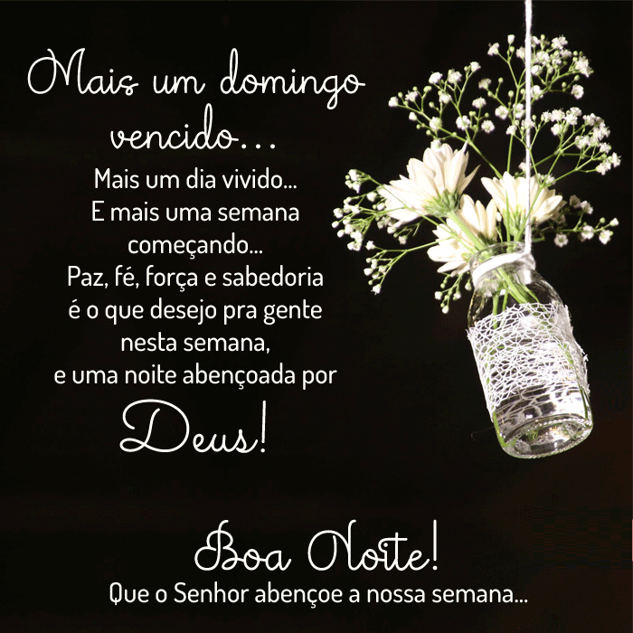 boa noite que o senhor abençoe nossa semana