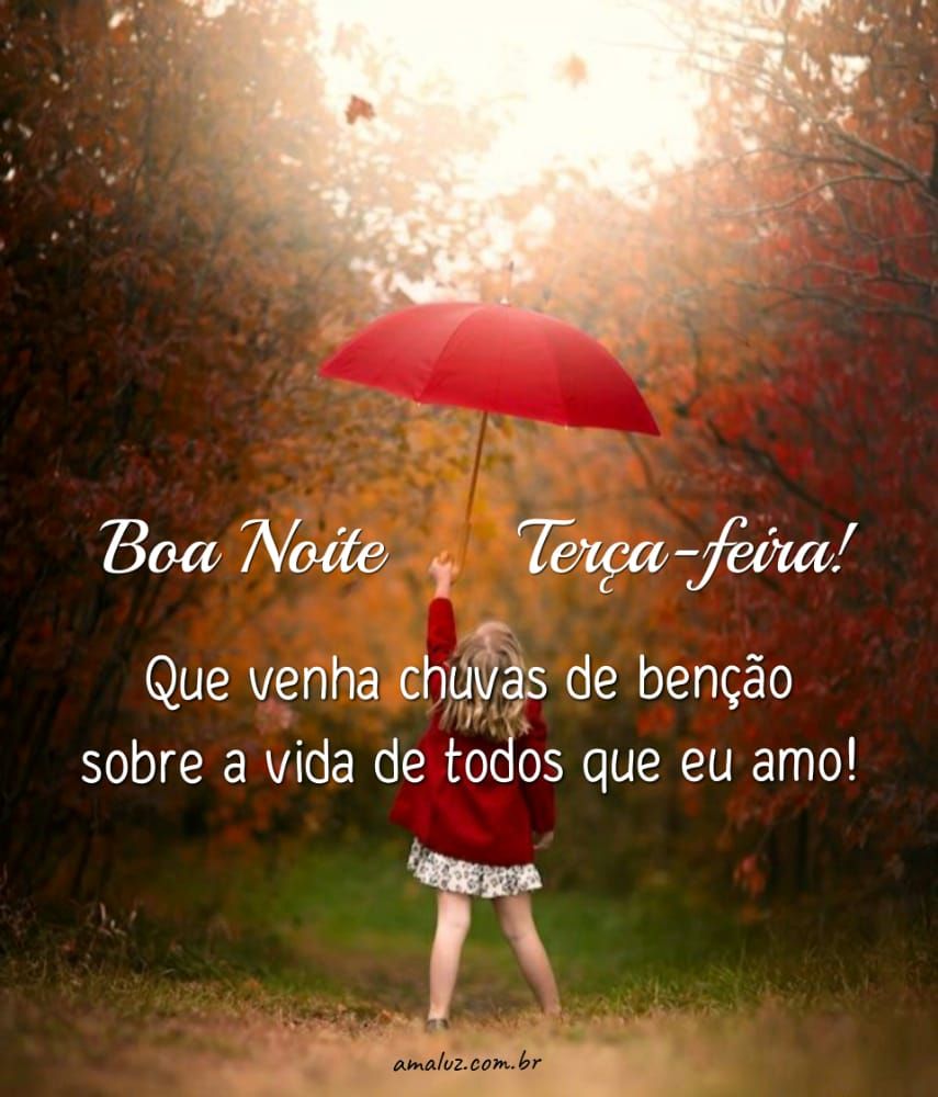 boa noite terça feira que venha chuvas de bênçãos