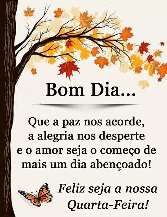 bom dia feliz seja a nossa quarta feira