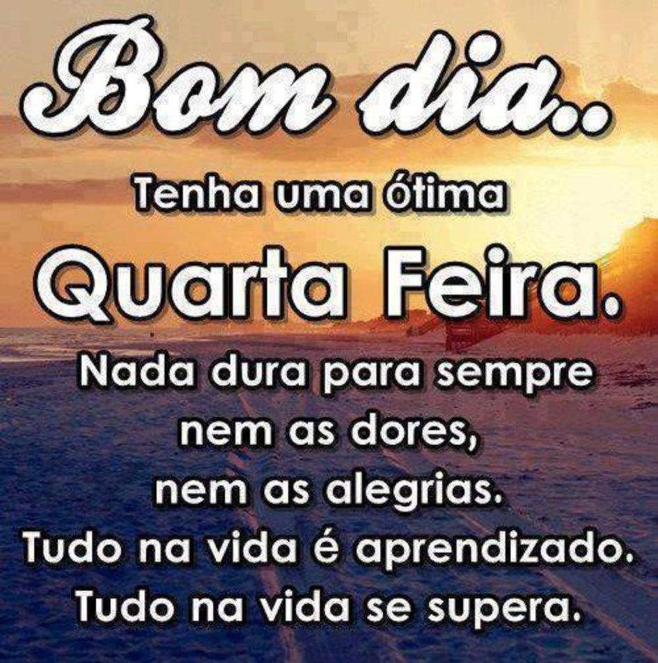 bom dia tenha uma ótima quarta feira