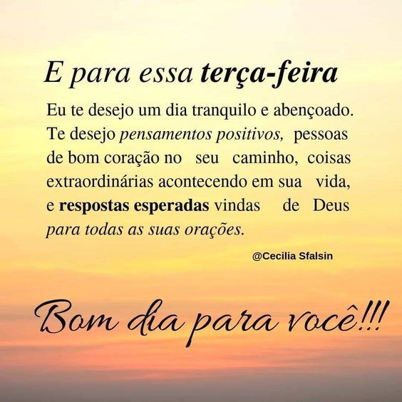 e para essa terça feira muita paz bom dia