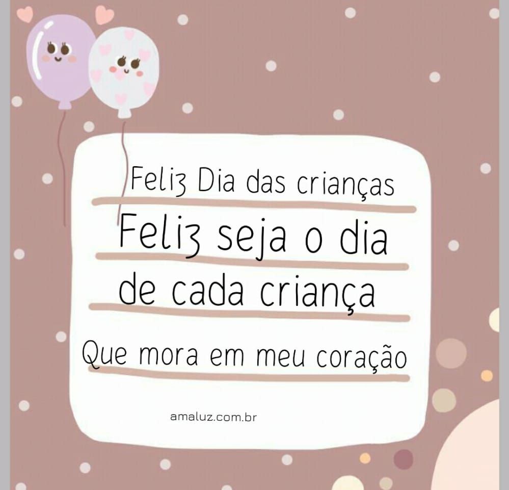 feliz seja o dia de cada crianças do meu coração