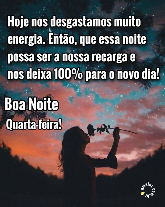 hoje nós desgastamos muita energia boa noite quart