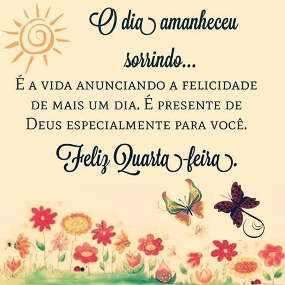o dia amanheceu sorrindo feliz quarta