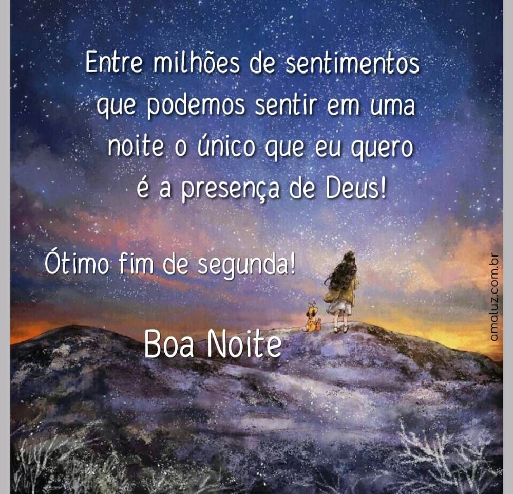 ótimo fim de segunda boa noite