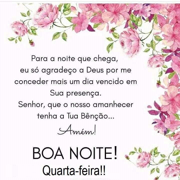 para a noite de quarta feira que chega so agradeço a Deus