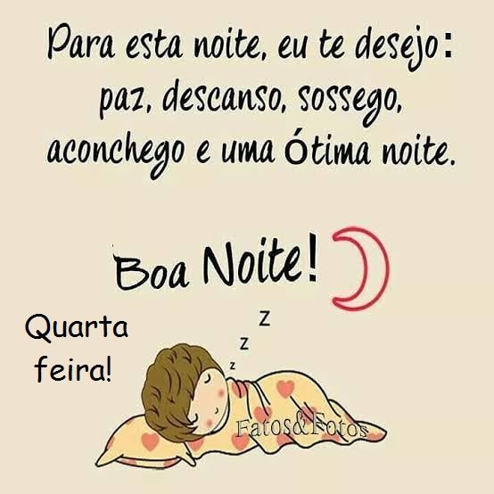 pra essa noite de quarta feira te desejo paz