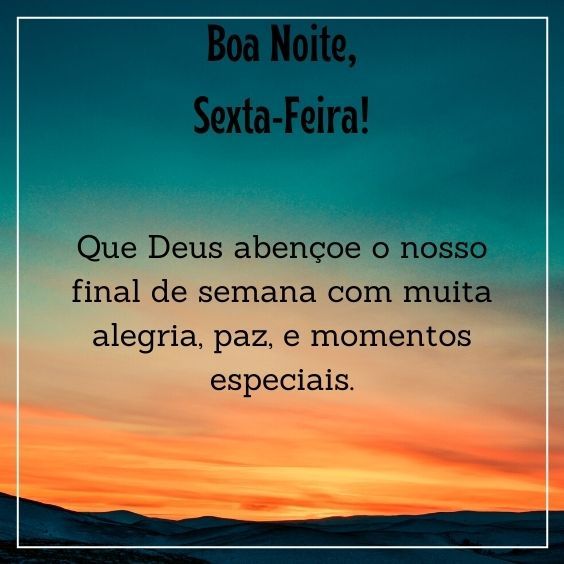 que Deus te abençoe boa noite sexta feiira