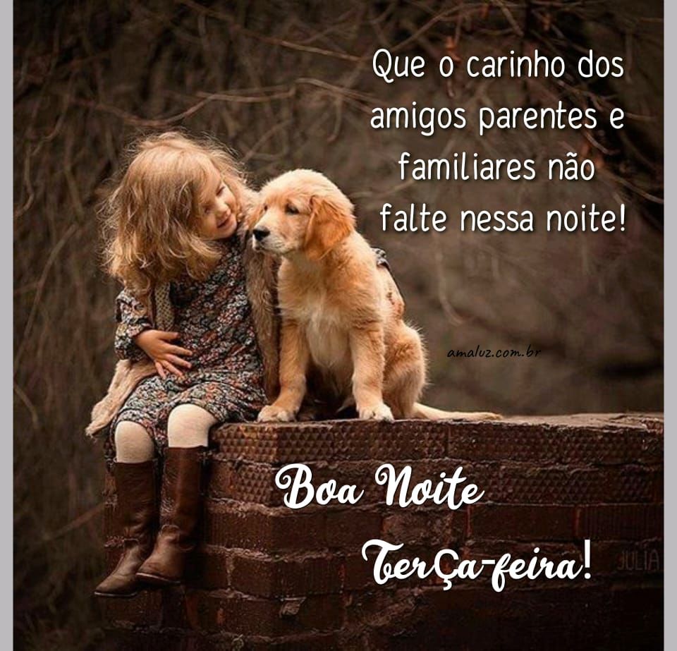 que o carinho não falte nessa noite de terça